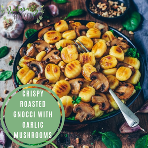 Crispy Roasted Gnocchi with Garlic Mushrooms
